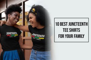 Top 10 best gifts on Juneteenth day